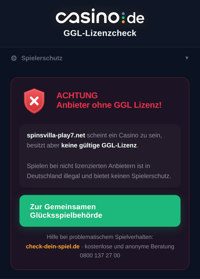 Rote Warnung im Popup: die Seite spinsvilla-play7.net scheint ein Casino zu sein, besitzt aber keine gültige GGL-Lizenz, darunter der Link zur Gemeinsamen Glücksspielbehörde und der Hinweis auf die kostenlose Beratung bei problematischem Spielverhalten