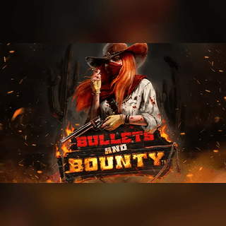 Bullets and Bounty