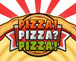 PIZZA! PIZZA? PIZZA!