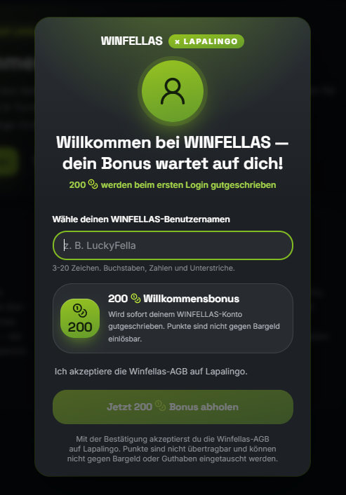 Willkommensdialog von Winfellas: Feld für den Benutzernamen mit 3 bis 20 Zeichen, 200 Punkte Willkommensbonus, nicht gegen Bargeld einlösbar, Bestätigung der Winfellas-AGB und Button „Jetzt 200 Bonus abholen“.